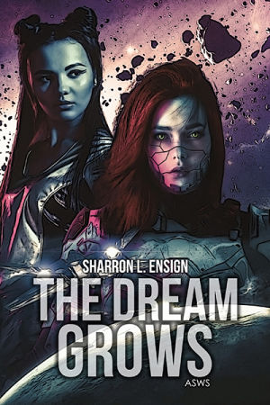 The Dream Grows by Sharron Ensign